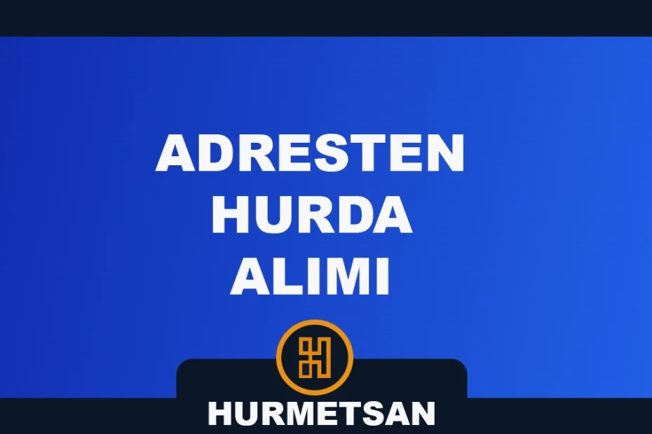 adresten hurda alımı